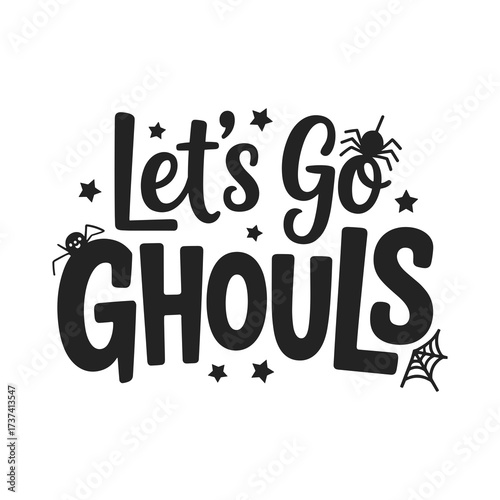 Get ready to celebrate Halloween with this fun 'Let's Go Ghouls' design featuring playful spiders and stars for festive decorations and apparel
