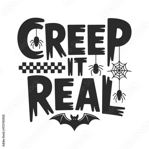 Spooky Halloween graphic with 'Creep It Real' text, featuring bats, spiders, and cobwebs for festive holiday celebrations