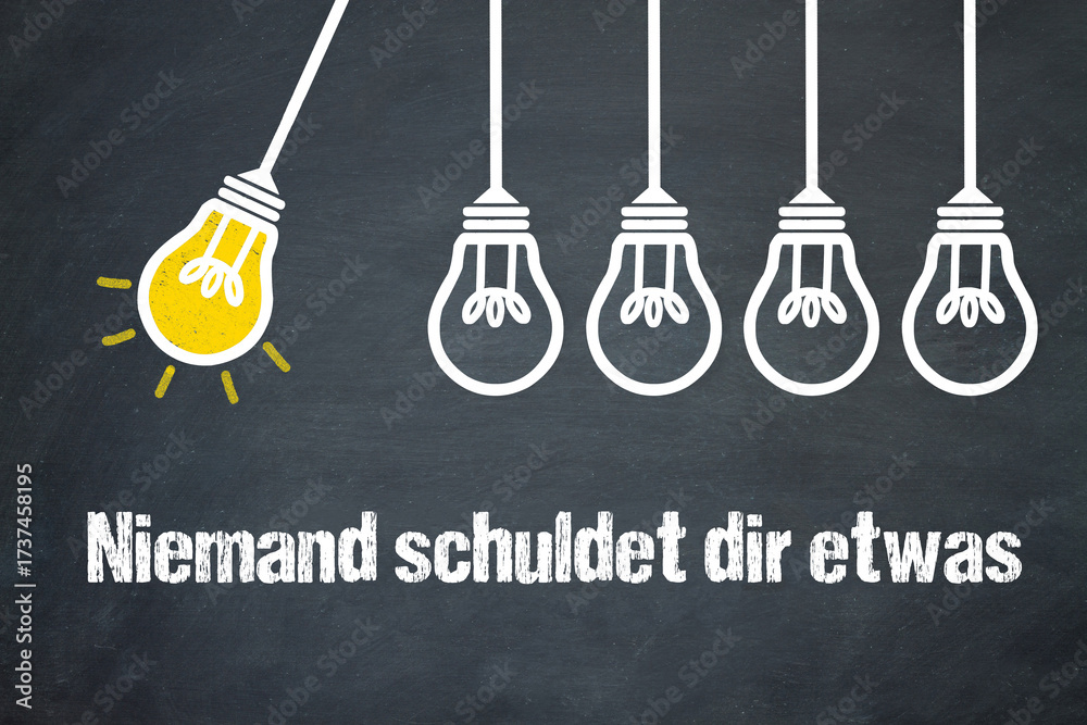 Fototapeta premium Niemand schuldet dir etwas 