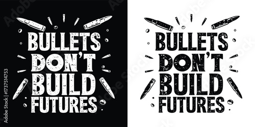 Black and white graphic with the text bullets dont build futures and bullet imagery, presented on both black and white backgrounds for versatile use