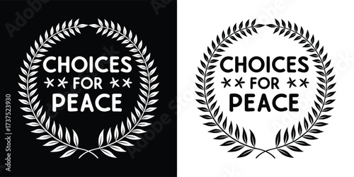 Choices for peace text with laurel wreath emblem on black and white backgrounds, symbolizing harmony and diplomacy