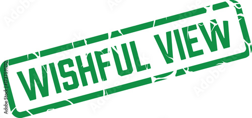 The green rubber stamp is promoting a sense of a wishful view