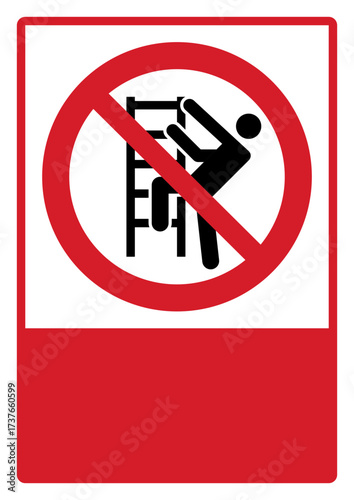 prohibition_safety signs_version 2_do not climb_your custom message here_portrait_size a4/a3/a2/a1	 
