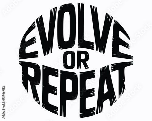 Powerful Motivation Evolve or Repeat Graphic Art Typography Design Featuring Bold Text in Striking Black Against a White Background Inspiring Growth