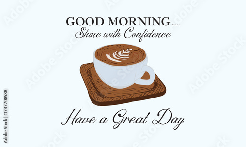 Retro typography coffee Shine with confidence Have a great day slogan print with vintage hand drawn coffee cup drawing for graphic tee t shirt or poster sticker - Vector