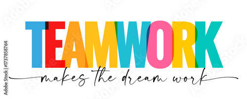 Teamwork makes the dream work, motivation phrase design. Vector illustration