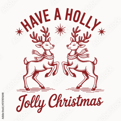 have a holly jolly christmas reindeer tshirt design festive holiday artwork cute winter season retro merry xmas style