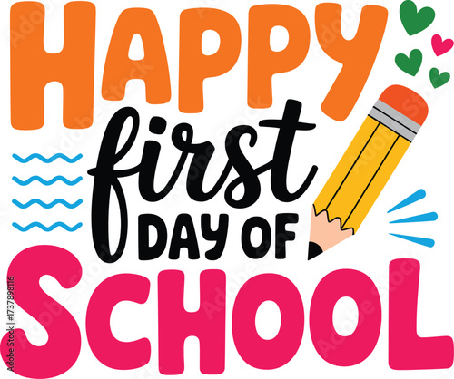 Happy First Day of School Typography Cheerful Design with Pencil & Hearts