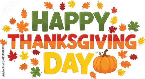Happy Thanksgiving Day greeting with colorful autumn leaves and pumpkin illustration