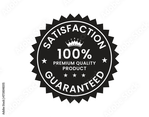 "100% Satisfaction Guaranteed Badge Emblem | Premium Quality Assurance Seal, Customer Trust Guarantee Symbol, Authentic Certified Warranty Label, Reliable Service Assurance Sticker, Verified Authentic