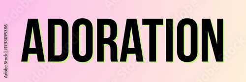 Adoration Text in Bold Black Uppercase Font With Pink-Yellow Gradient Fill, Ideal for Emotional Connection Graphics, Romantic Themes, or Sentimental Design Assets