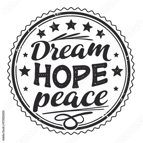 Vintage dream hope peace stamp isolated on white background, conveying a message of positivity and inspiration for the future