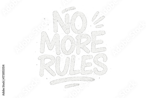 No more rules slogan. Urban typography street art graffiti print with spray effect for graphic tee, t-shirt or sweatshirt. Vector textured illustration. Rebellion protest concept.