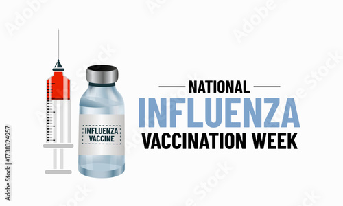 National Influenza Vaccination Week highlights the importance of getting the flu vaccine to protect yourself, your family, and the community from seasonal influenza. Banner poster, flyer background.