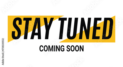 Coming Soon. Stay Tuned. A modern yellow and black vector banner with bold typography for a new product launch, a website update, a social media teaser, or a promotional graphic.