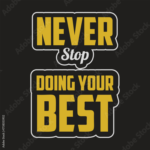 Never Stop Doing Your Best Motivational Poster