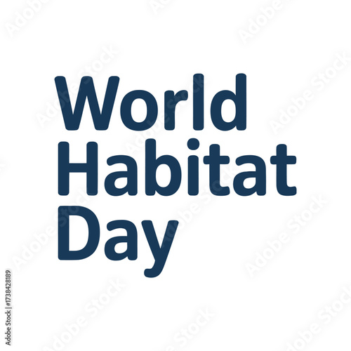  Bold blue text design for World Habitat Day, promoting global awareness of housing, human settlements, and the right to adequate shelter