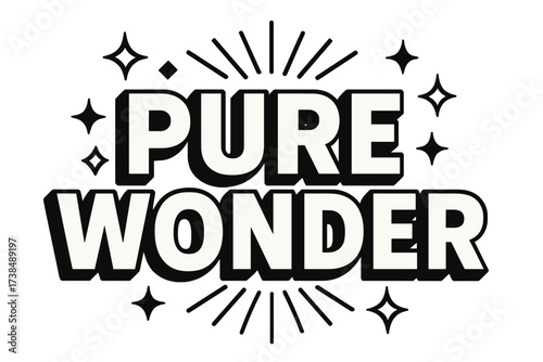 Mystical Typography Design. Pure Wonder ? Bold Block Lettering with thick geometric strokes, stacked layout, heavy outlines, subtle flat 3D look, transparent