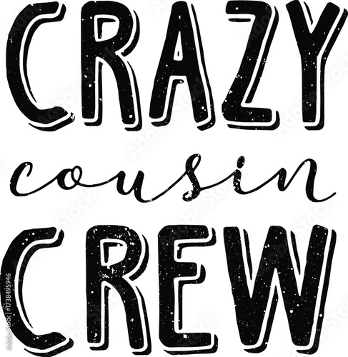 Crazy Cousin Crew Design