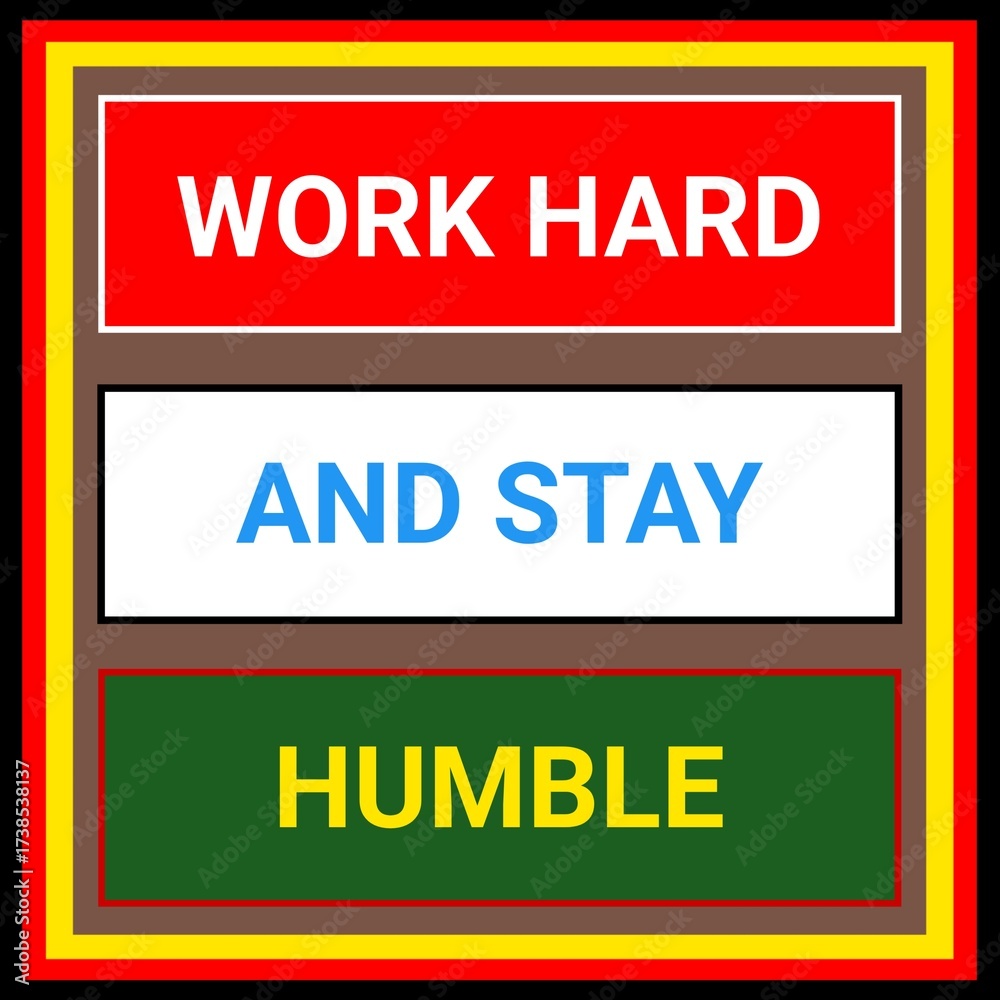 Fototapeta premium Work hard and stay humble motivational inspirational and positive quote. Motivational and inspirational quote with background illustration. 