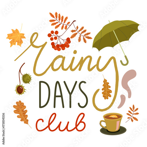 Flat illustration with umbrella warm drink colorful fall leaves and handwritten rainy days club text great for seasonal graphics posters social media and home decor