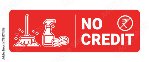 No Credit Sign with Cleaning Supplies and Indian Rupee Symbol on Red Background broom spray bottle