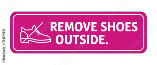 Magenta Rectangular Sign With White Text And Icon Indicating To Remove Shoes Outside remove shoes outside sign