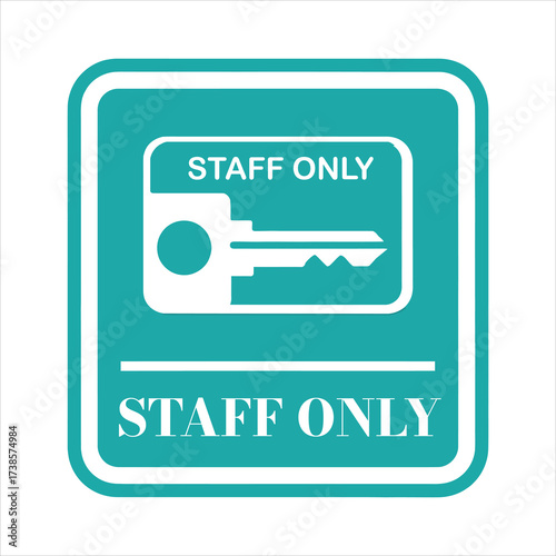 Teal Square Sign with Key Icon and Text Staff Only on White Background Keywords: staff only, key, icon, sign, access, restricted, private, employees, authorized, personnel, teal