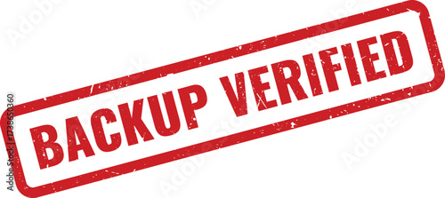 Red Backup Verified Rubber Stamp on White Background, Indicating Data Security Confirmed