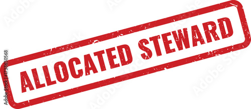 Red "Allocated Steward" Rubber Stamp on White Background, Indicating a Designated Person or Resource Responsible for Management
