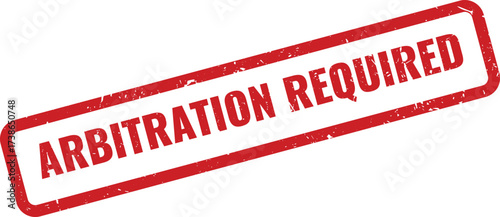 Red Arbitration Required Rubber Stamp on White Background, Indicating a Formal Dispute Resolution Process