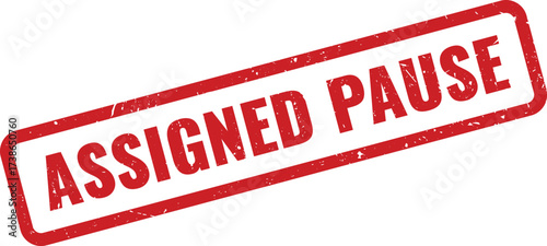 Red Assigned Pause Rubber Stamp on White Background, Indicating a Temporary Halt Designated for a Task