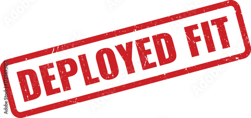 Red Deployed Fit Rubber Stamp with Distressed Texture on a Clean White Background