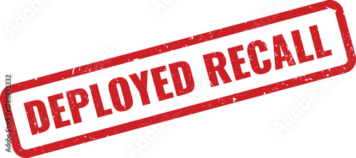 Red Deployed Recall Rubber Stamp with Distressed Texture on a Clean White Background
