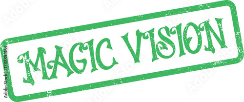 Green stamped impression of the words Magic Vision with distressed texture, old look