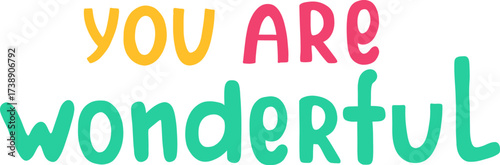 Text that reads YOU ARE wonderful in colorful handwritten font