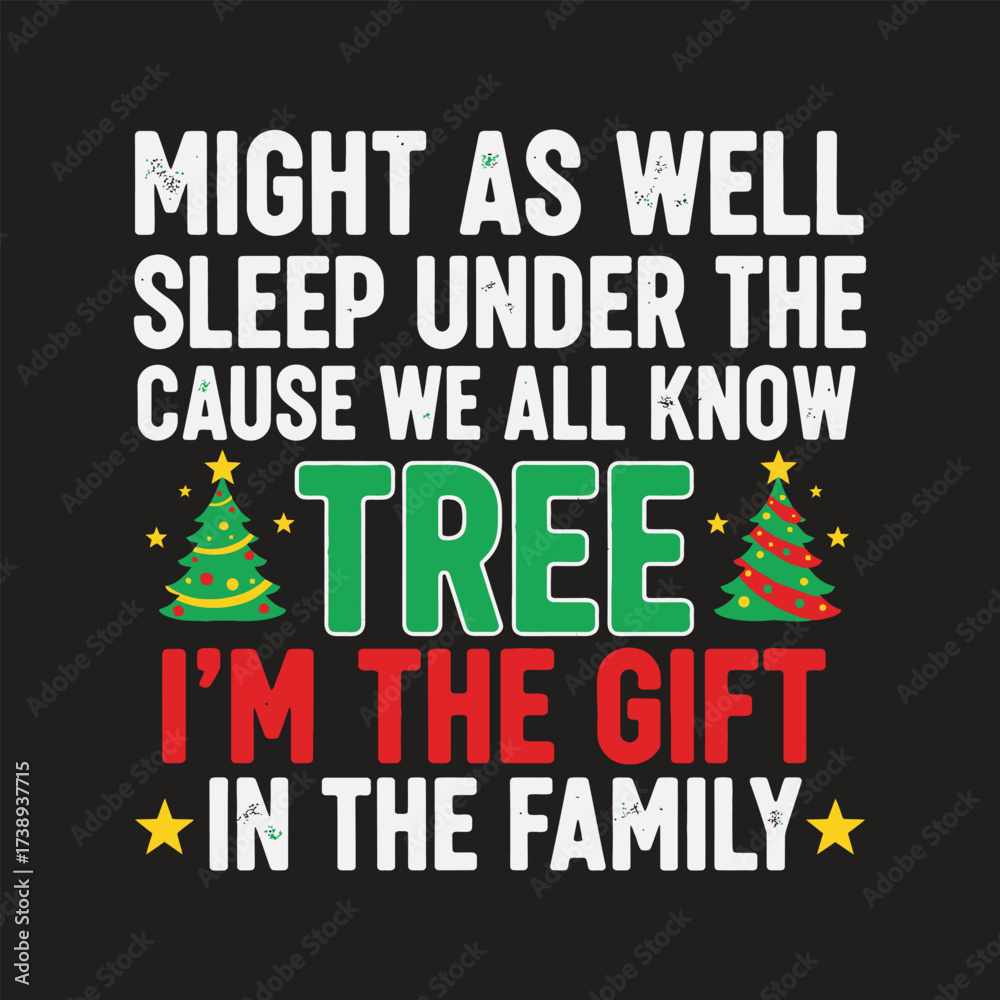 Obraz premium Funny Family Christmas Quote: I'm The Gift In The Family SVG