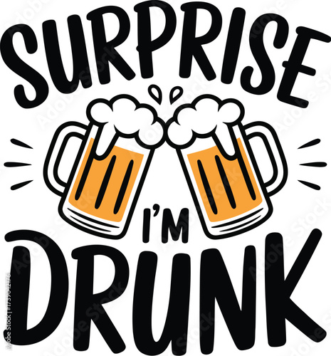 Surprise i'm drunk beer mugs funny drinking party celebration