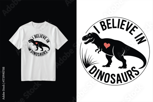 Believe In Dinosaurs Vintage Typography Tyrannosaurus Rex Graphic T Shirt Design