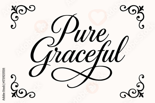 Elegant Romantic Calligraphy. Pure Graceful, elegant calligraphy lettering, smooth curves, balanced composition, clear readable letters, consistent style,