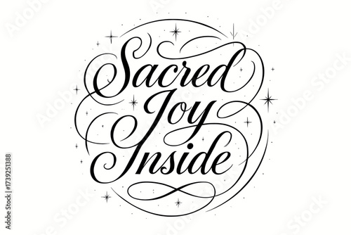 Sacred Joy Elegance. Sacred Joy Inside, elegant calligraphy lettering with luminous thin flourishes, surrounded by glowing sparkles, circular frame
