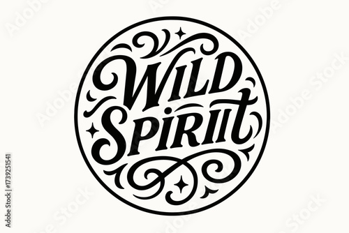 Wild Spirit Calligraphy. Wild Spirit, bold vintage calligraphy, adventurous mood, surrounded by swirls and sparkles, circular frame composition, clean white