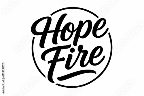 Hope Fire Lettering. Hope Fire, modern hand lettering, smooth curves, balanced composition, clear readable letters, consistent style, none, circular frame