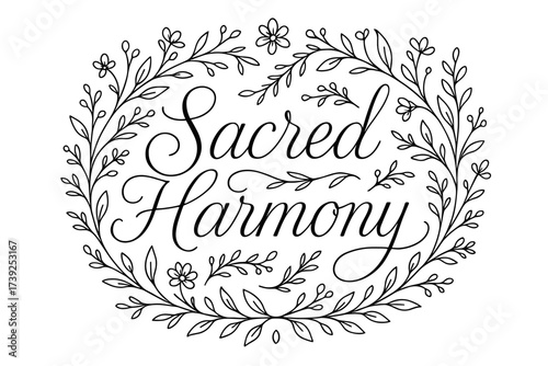 Sacred Harmony Calligraphy. Sacred Harmony, thin line calligraphy, smooth curves, balanced composition, clear readable letters, consistent style, surrounded by