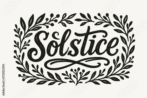 Solstice Calligraphy Art. Solstice, rustic bold calligraphy, handcrafted decorative strokes, surrounded by botanical details, horizontal balanced layout, clean