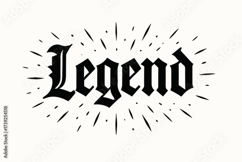 Gothic Medieval Legend. Legend, gothic medieval lettering, heavy strong tone, surrounded by sparks, horizontal balanced layout, clean white background, vector