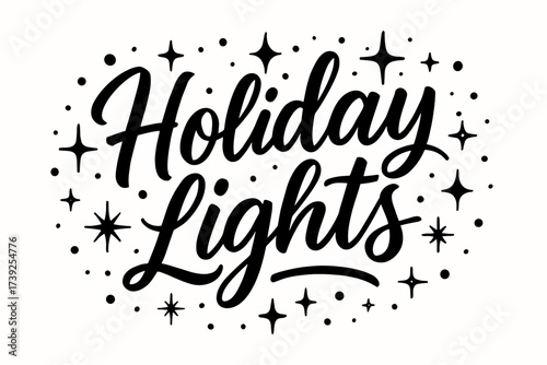 Festive Holiday Lights. Holiday Lights, modern hand lettering, festive cheer, surrounded by dots and sparkles, horizontal balanced layout, clean