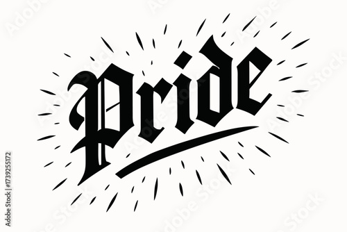 Gothic Pride Sparks. Pride, gothic medieval lettering, heavy strong tone, surrounded by sparks, diagonal decorative composition, clean white background, vector