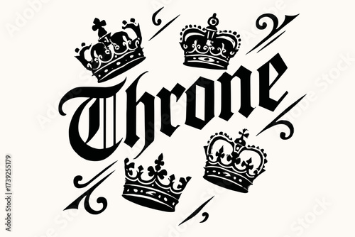 Regal Gothic Throne. Throne, gothic lettering, regal heavy strokes, surrounded by crowns, diagonal decorative composition, clean white background, vector look,