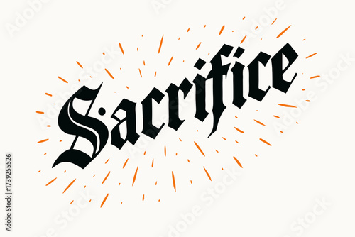 Dramatic Medieval Sacrifice. Sacrifice, gothic lettering, dramatic medieval tone, surrounded by sparks, diagonal decorative composition, clean white
